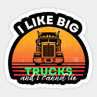 I Like Big Trucks and I Cannot Lie Sticker